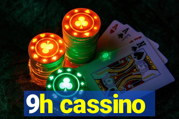 9h cassino